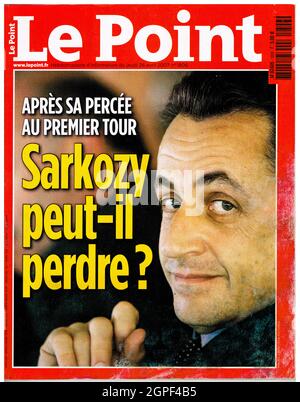 Le Point, Frontpage reading 'Can Sarkozy loose ?', France, April 26th 2007 Stock Photo