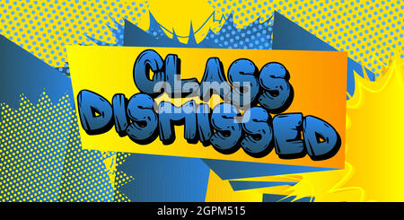 Class Dismissed - Comic book style text. Stock Vector