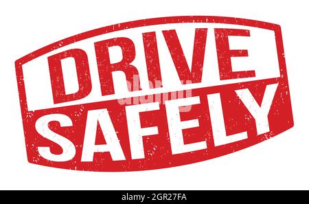 Drive safely grunge rubber stamp on white background, vector illustration Stock Vector