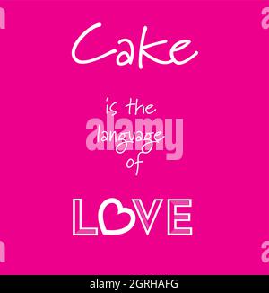 Cake is the language of love vector on a pink background Stock Vector