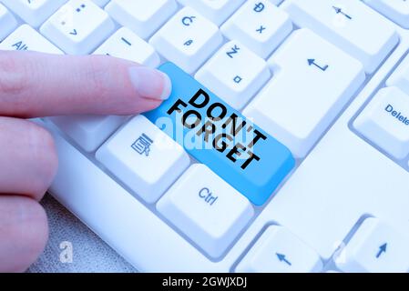 Conceptual display Don T Forget. Internet Concept used to remind someone about important fact or detail Typing Certification Document Concept Stock Photo