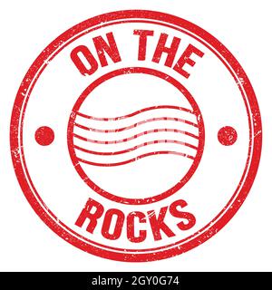 On The Rocks Sign ON THE ROCKS text written on red round stamp sign Stock Photo - Alamy