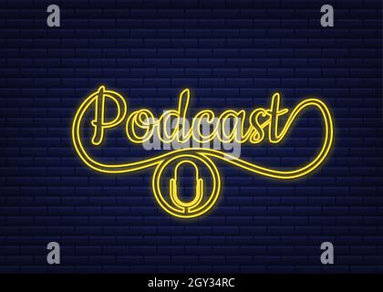 Podcast neon sign. The microphone icon. Broadcast podcast. Vector stock illustration.  Stock Vector