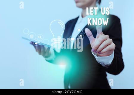 Text showing inspiration Let Us Know, Word for to make or allow an individual impression of honest interest Inspirational business technology concept Stock Photo