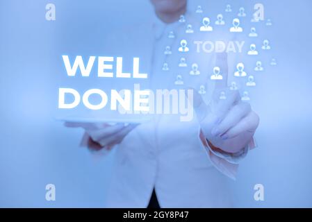 Hand writing sign Well Done, Conceptual photo used praising an individual or group for something have done good way Lady Holding Tablet Pressing On Vi Stock Photo