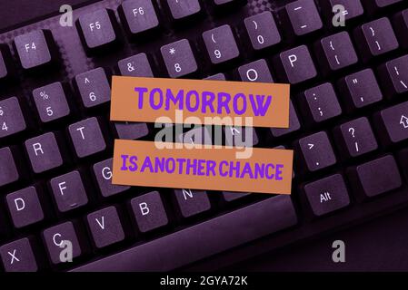 Text sign showing Tomorrow Is Another Chance, Business showcase More opportunities better result despite failure Connecting With Online Friends, Makin Stock Photo