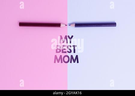 Inspiration showing sign My Best Mom, Business idea Appreciation for your mother s is love feelings compliment Two Objects Arranged Facing Inward Outw Stock Photo