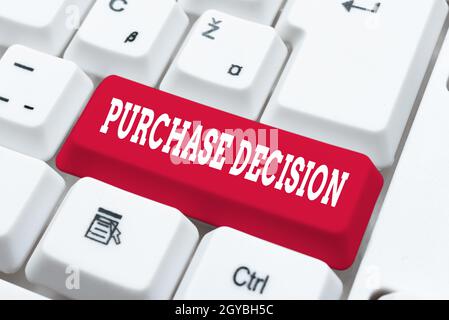 Sign displaying Purchase Decision, Business approach process that leads a consumer from identifying a need, Fixing Internet Problems Concept, Sending Stock Photo