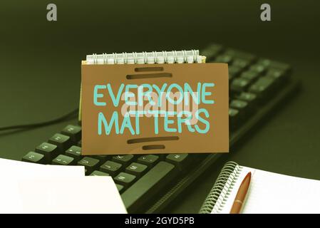 Writing displaying text Everyone Matters, Concept meaning everything that happens is part of a bigger picture Abstract Typing New Antivirus Program, T Stock Photo