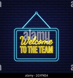 Welcome to the team written on label. Neon icon. Advertising sign. Vector stock illustration. Stock Vector