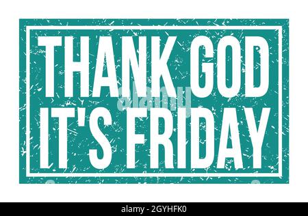 THANK GOD IT'S FRIDAY, words written on blue rectangle stamp sign Stock Photo