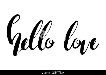 Hello love vector lettering quote. Slogan for Valentine's day. Hand drawn illustration. Isolated on white background Stock Vector