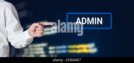 Male hand points to the word admin with technology background. Technology network system administration concept. Stock Photo