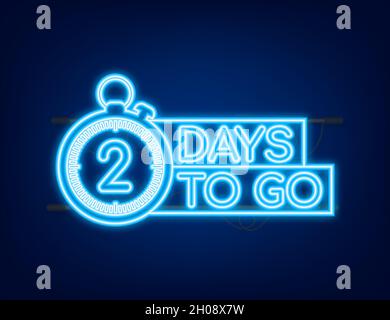 2 days to go. Neon style icon. Vector typographic design. Vector stock illustration Stock Vector