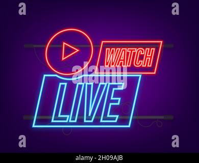Watch live Badge, icon, stamp, logo. Neon icon. Vector illustration Stock Vector