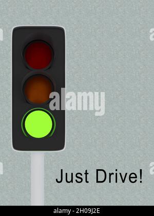 3D illustration of green traffic light, along with encouraging text Just Drive! Stock Photo