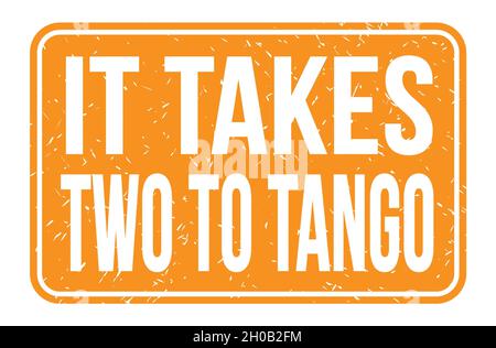 IT TAKES TWO TO TANGO, words written on orange rectangle stamp sign Stock Photo