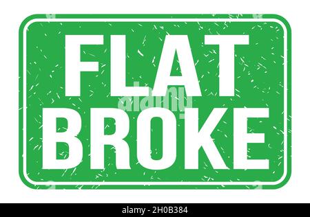 FLAT BROKE, words written on green rectangle stamp sign Stock Photo