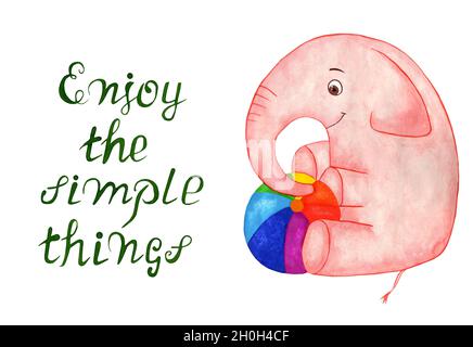 Enjoy the simple things. Hand lettering. Motivational quotes. Pink elephant rejoicing at the ball. Isolated on a white background. Stock Photo