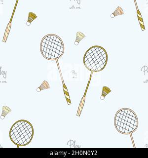 Seamless pattern with badminton rackets and shuttlecocks. Doodle style with lettering Play with me. Vector illustration. Stock Vector