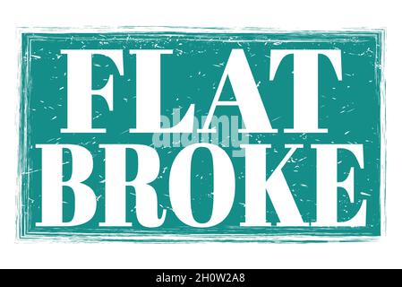 FLAT BROKE, words written on blue grungy stamp sign Stock Photo