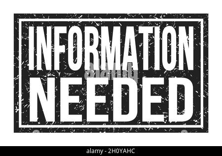 INFORMATION NEEDED, words written on black rectangle stamp sign Stock Photo