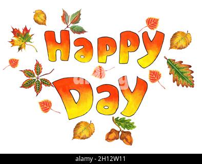 Yellow-orange text Happy day with autumn leaves. Watercolor sketch illustration. Isolated on white background. Drawn by hand. Stock Photo