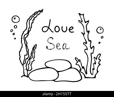 Close-up of algae, air bubbles and stones. Lettering Love sea. Vector illustration in doodle style. Stock Vector