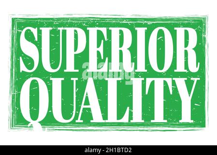 SUPERIOR QUALITY, words written on green grungy stamp sign Stock Photo