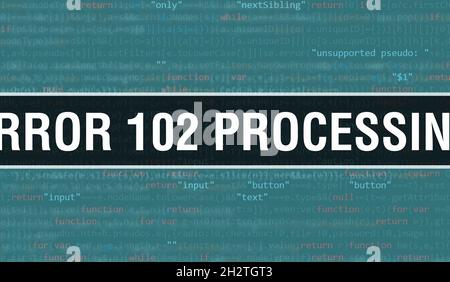 Http 102 Processing Error 102 Processing concept with Random Parts of Program Code. Error ...