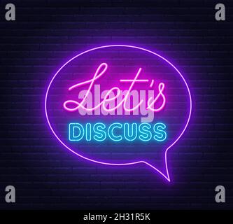 Neon sign Let s Discuss in the speech bubble on brick wall background . Stock Vector