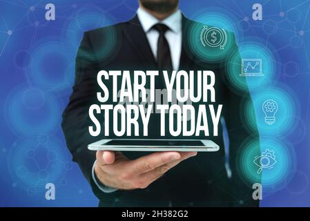 Hand writing sign Start Your Story Today. Conceptual photo work hard on yourself and begin from this moment Man In Office Uniform Holding Tablet Stock Photo