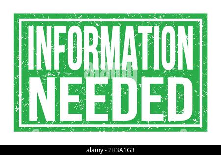 INFORMATION NEEDED, words written on green rectangle stamp sign Stock Photo