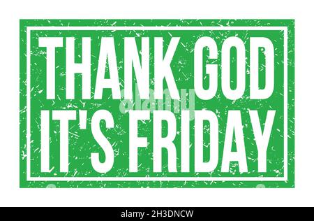 THANK GOD IT'S FRIDAY, words written on green rectangle stamp sign Stock Photo