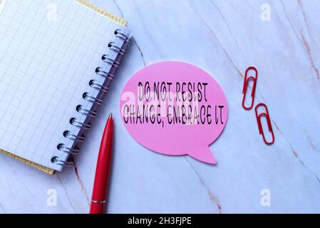 Text caption presenting Do Not Resist Change Embrace It. Word Written on Be open to changes try new things Positive New Ideas Fresh Concept Creative Stock Photo