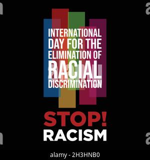 International Day for the Elimination of Racial Discrimination letter on the black background. Equality concept campaign conceptual idea vector poster Stock Vector