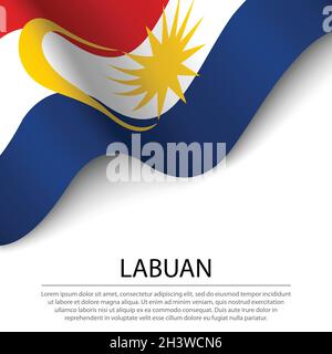 Waving ribbon or banner with flag of Labuan. State of Malaysia ...