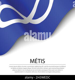 Waving flag of Metis on white background. Banner or ribbon vector template Stock Vector