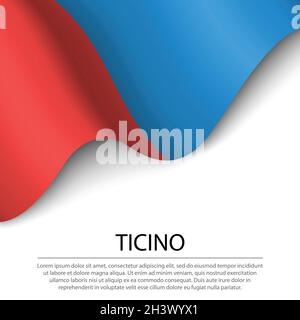 Waving flag of Ticino is a canton of Switzerland on white background. Banner or ribbon vector template Stock Vector