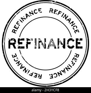 Grunge black refinance word round rubber seal stamp on white background Stock Vector