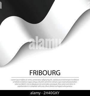 Waving flag of Fribourg is a canton of Switzerland on white background. Banner or ribbon vector template Stock Vector