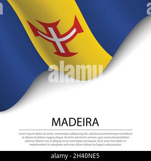 Waving flag of Madeira on white background. Banner or ribbon vector template Stock Vector