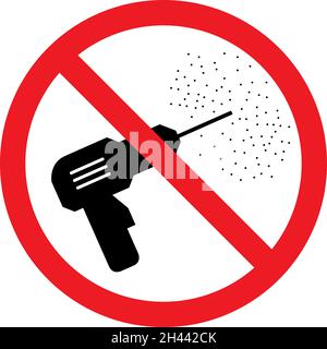 No drill sign. Drilling is prohibited in this place. Safety signs and symbols. Stock Vector