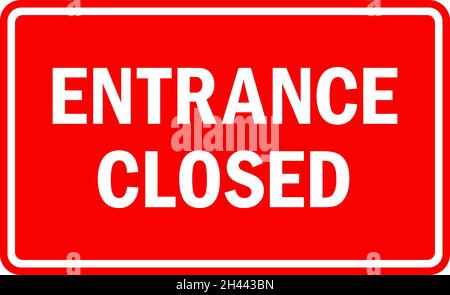 Entrance closed sign. White on Red background. Notice signs and symbols. Stock Vector