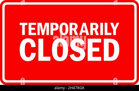 Temporarily closed sign. White on Red background. Notice signs and symbols. Stock Vector