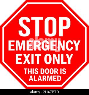 Stop emergency exit only. This door is alarmed. Red octagonal background. Safety signs and symbols. Stock Vector