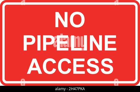 No pipeline access sign. White on Red background. Private property signs and symbols. Stock Vector