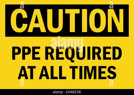 PPE required at all times caution sign. Black on yellow background. Safety labels and stickers. Stock Vector
