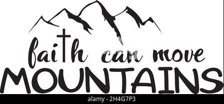 vector illustration of a Christian quote, faith can move mountains. Stock Vector
