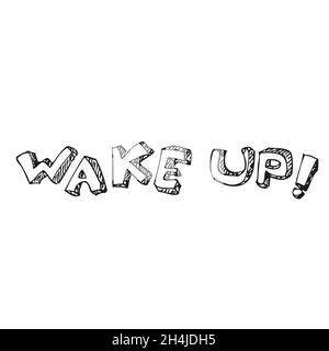 Wake up abstract design, hand drawn slogan isolated on white background Stock Vector